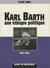 Karl barth, une ethique politique, 1906-1968