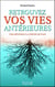 Retrouvez vos vies antérieures - une méthode à la portée de tous