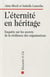 L'éternité en héritage - enquête sur les secrets de la résilience des organisations