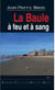 La baule à feu et à sang