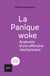 La panique woke : anatomie d'une offensive réactionnaire