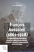 François Aussoleil (1861-1928) : Un journaliste méconnu, premier député socialiste, premier député communiste de la Corrèze