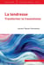 La tendresse : transformer le traumatisme