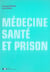 Médecine, santé et prison