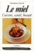 Le miel cuisine, santé, beauté