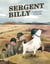 Sergent Billy - la vraie histoire du chevreau devenu soldat
