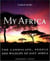 My africa - the landscape, people and wildlife of east africa