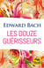 Les douze guérisseurs : Les dosages des préparations avec les Fleurs de Bach