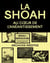 La Shoah : au coeur de l'anéantissement