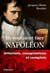 Ils voulaient tuer Napoléon : complots et conspirations contre l'empereur