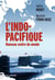 L'Indo-Pacifique : Nouveau centre du monde