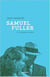 Samuel Fuller, un homme à fables