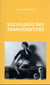 Sociologie des transidentités (2e édition)