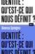 Identité : qu'est-ce qui nous définit ?