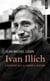 Ivan illich : L'homme qui a libéré l'avenir