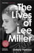 The lives of Lee Miller (B format)