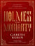 Holmes and Moriarty : The new official Sherlock Holmes novel from Sunday Times bestselling author