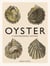 Oyster : a gastronomic history (with recipes)