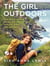 THE GIRL OUTDOORS - THE WILD GIRL'S GUIDE TO ADVENTURE, TRAVEL AND WELLBEING