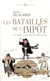 Les batailles de l'impôt - consentement et résistances de 1789 à nos jours