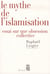 Le mythe de l'islamisation - essai sur une obsession collective