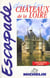 Escapade - chateaux de la loire