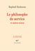 Le philosophe de service et autres textes