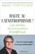 Halte au catastrophisme !