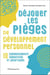 Déjouer les pièges du développement personnel - 10 commandements démystifiés et décortiqués