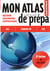 Mon atlas de prépa : histoire, géographie, géopolitique