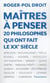 Maîtres à penser - 20 philosophes qui ont fait le xx siècle