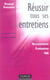 Réussir tous ses entretiens - recrutement, évaluation, vae