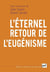 L'éternel retour de l'eugénisme