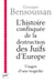 L'histoire confisquée de la destruction des Juifs d'Europe