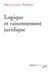 Le raisonnement juridique (2e édition)