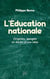 L'Education nationale : Origines, apogée et déclin d'une idée