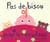 Pas de bisou pour les doudous
