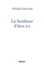 Le bonheur d'être ici