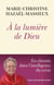 À la lumière de Dieu : En chemin dans l'intelligence du coeur