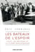 Les bateaux de l'espoir - vichy, les réfugiés et la filière martiniquaise