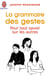 La grammaire des gestes - pour tout savoir sur les autres