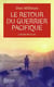 Le retour du guerrier pacifique - l'école de la vie