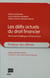 Les défits actuels du droit financier - the current challenges of financial law