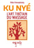 L'art tibétain du massage : Ku Nyé