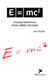 E = mc2. Histoire méconnue d'une célèbre formule