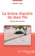 La brève histoire de mon fils : recueil de nouvelles