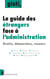Le guide des étrangers face à l'administration
