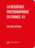 La résidence photographique en France Tome 1 - colloque national