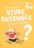 Pourquoi vivre ensemble c'est chouette ?