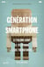Génération smartphone - 12 façons dont le téléphone vous transforme